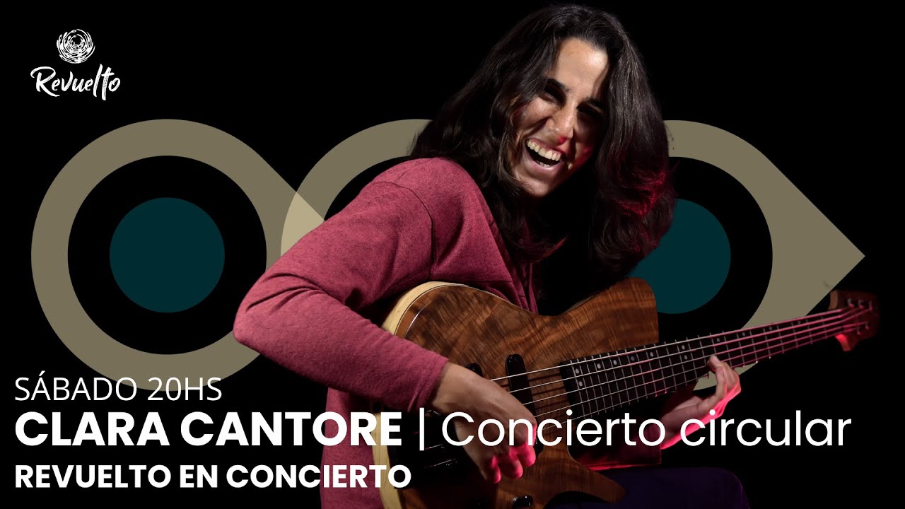 Revuelto en Concierto: Clara Cantore - Concierto Circular