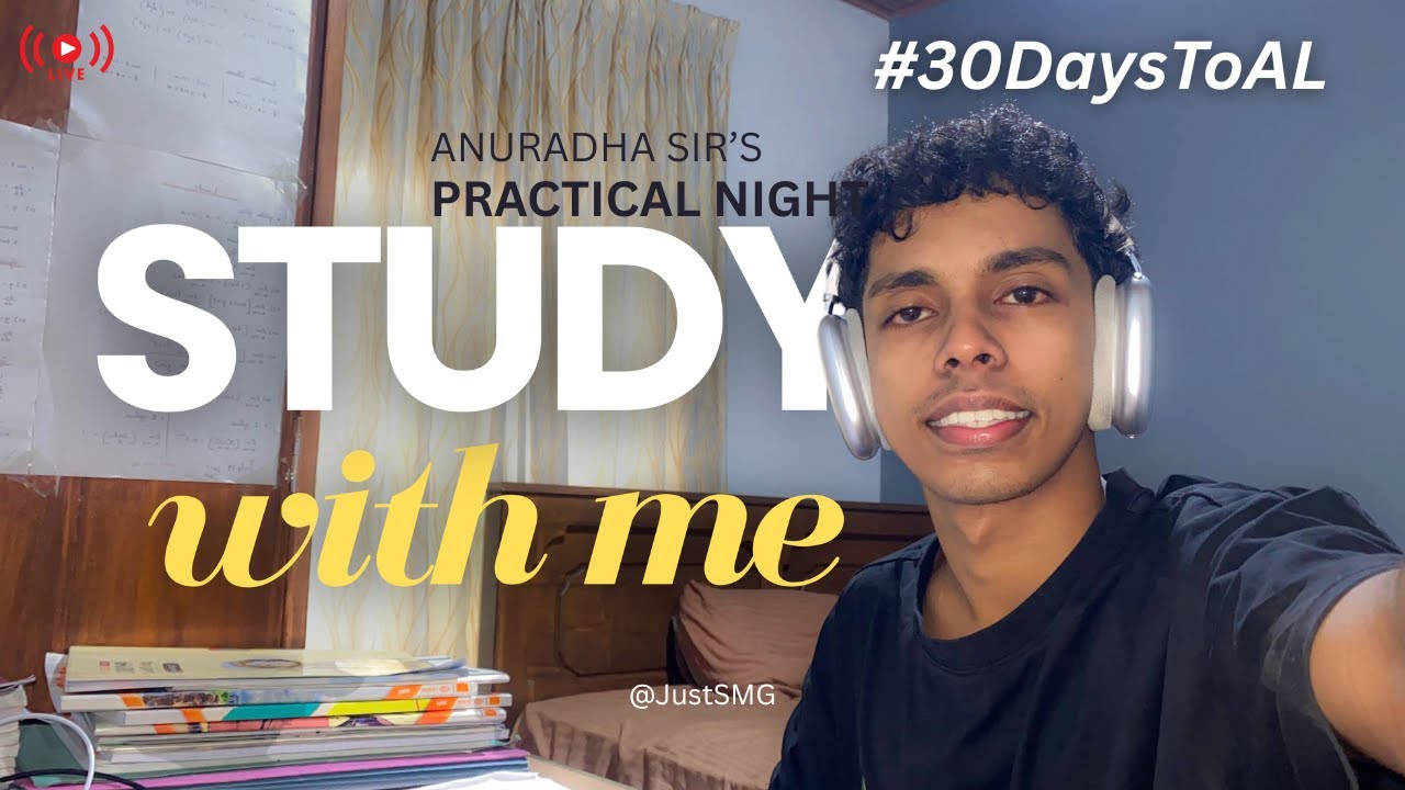 Live | Study With Me 📚 | Anurada Sir PRACTICAL NIGHT &ndash; #31DaysToAL #StudyWithMe #JustSMG #2025al