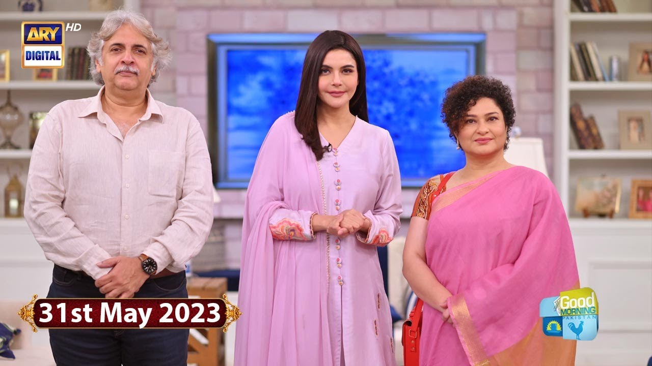 Good Morning Pakistan | Kaiser Khan Nizamani & Sania Saeed | 31st May 2023 | ARY Digital