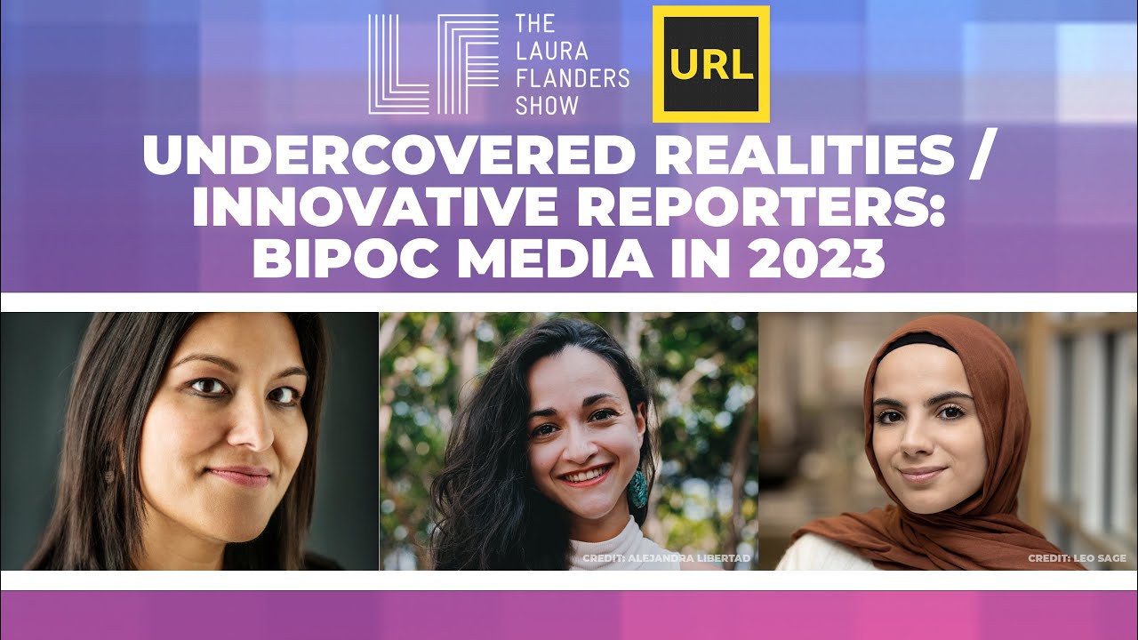 Undercovered Realities / Innovative Reporters: BIPOC Media in 2023