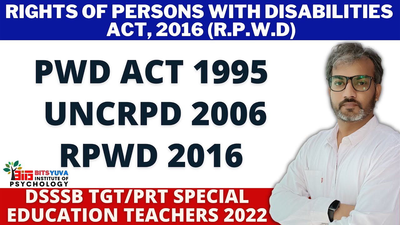 RPWD ACT, 2016 | PWD Act 1995 | UNCRPD 2006 | SPECIAL EDUCATION TEACHERS | BITS YUVA | DEEPAK SIR