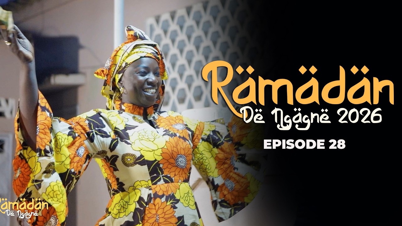 RAMADAN DE NGAGNE 2026 EPISODE 28