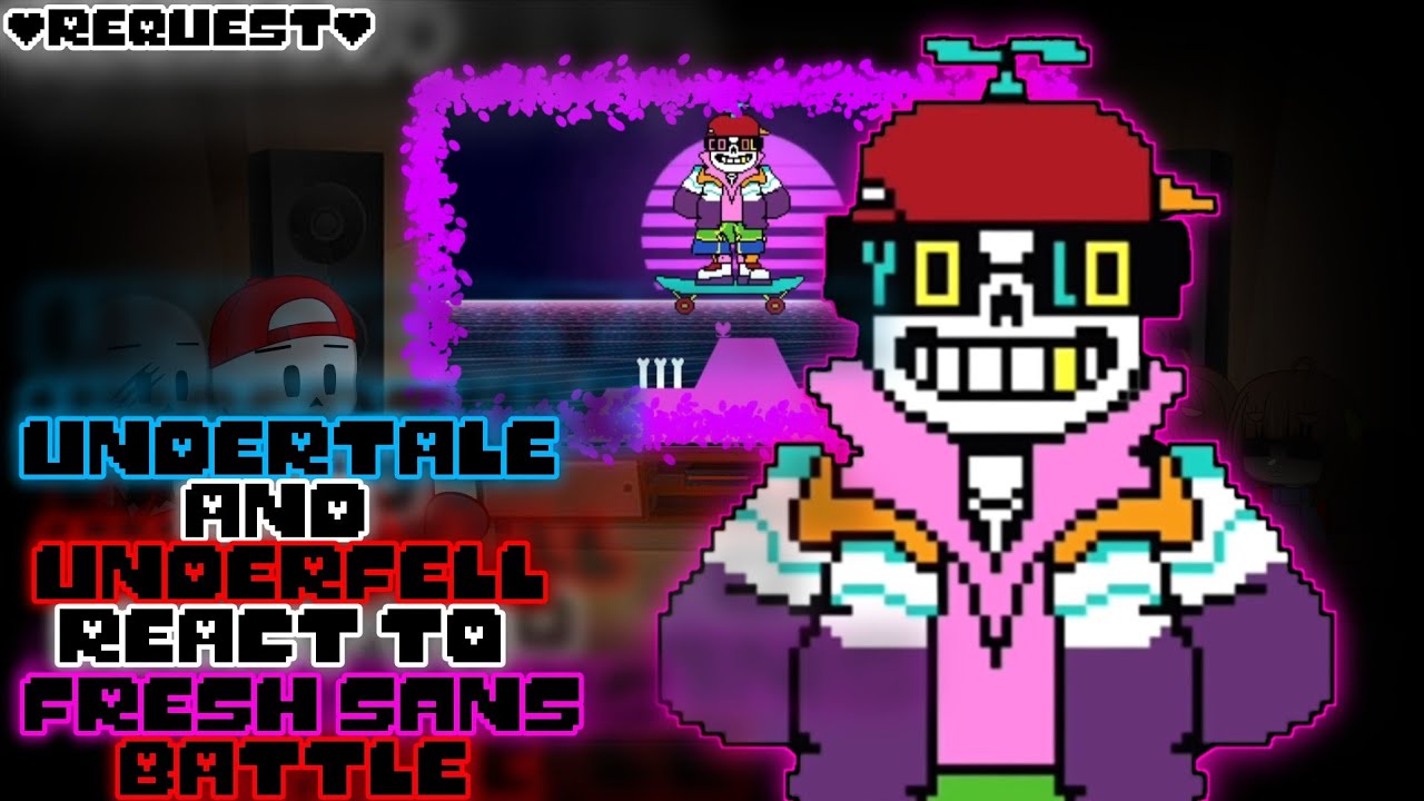 UNDERTALE & UNDERFELL REACT TO FRESH SANS BATTLE (REQUEST)