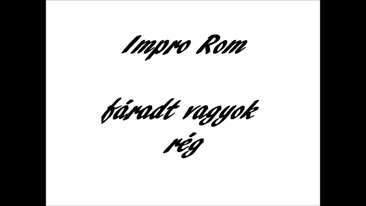 Impro Rom - Fáradt Vagyok