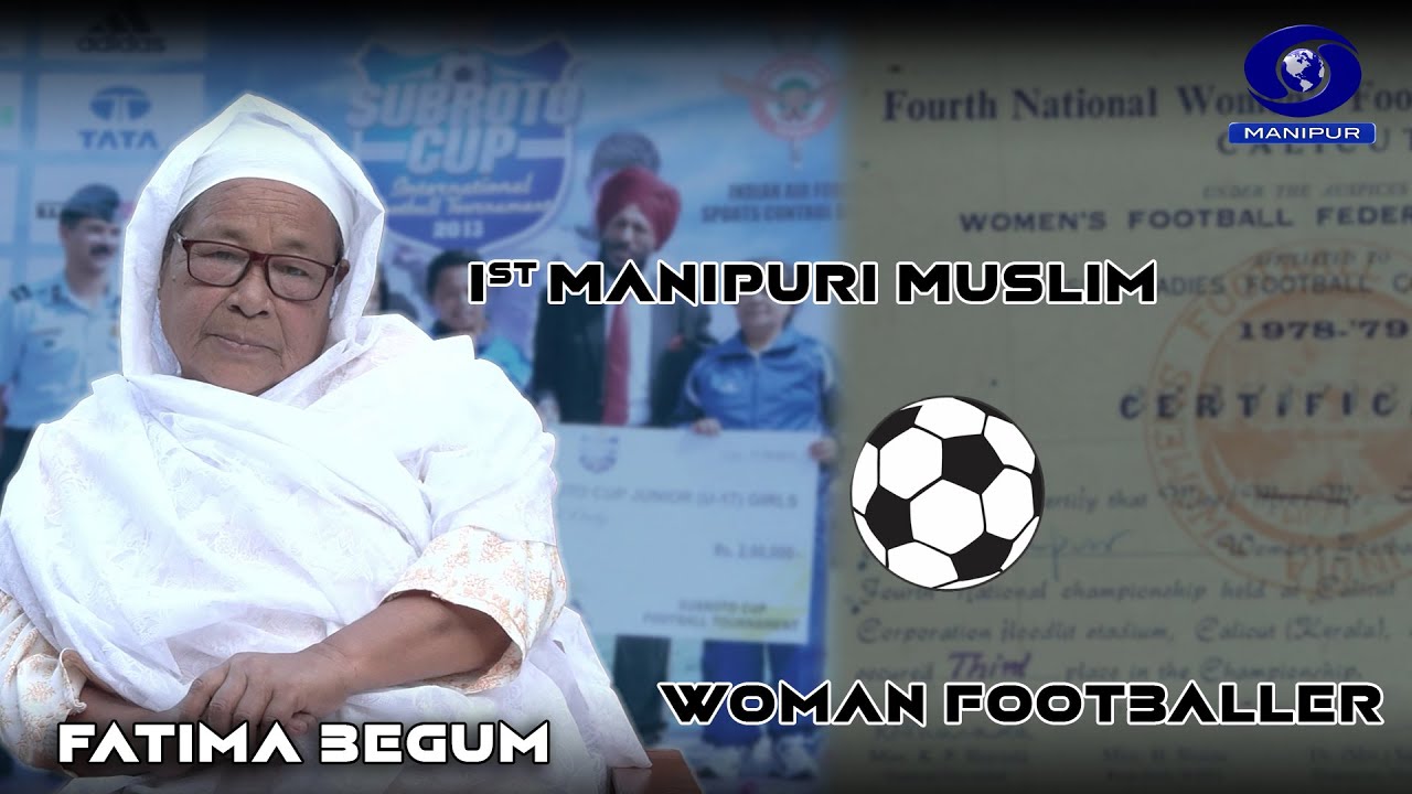 Minority Programme | Interview with Fatima Begum, 1st Manipuri Muslim Woman Footballer