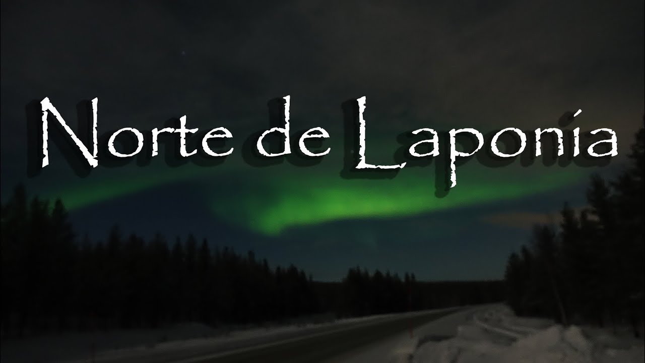 Norte de Laponia en 4K Ultra HD