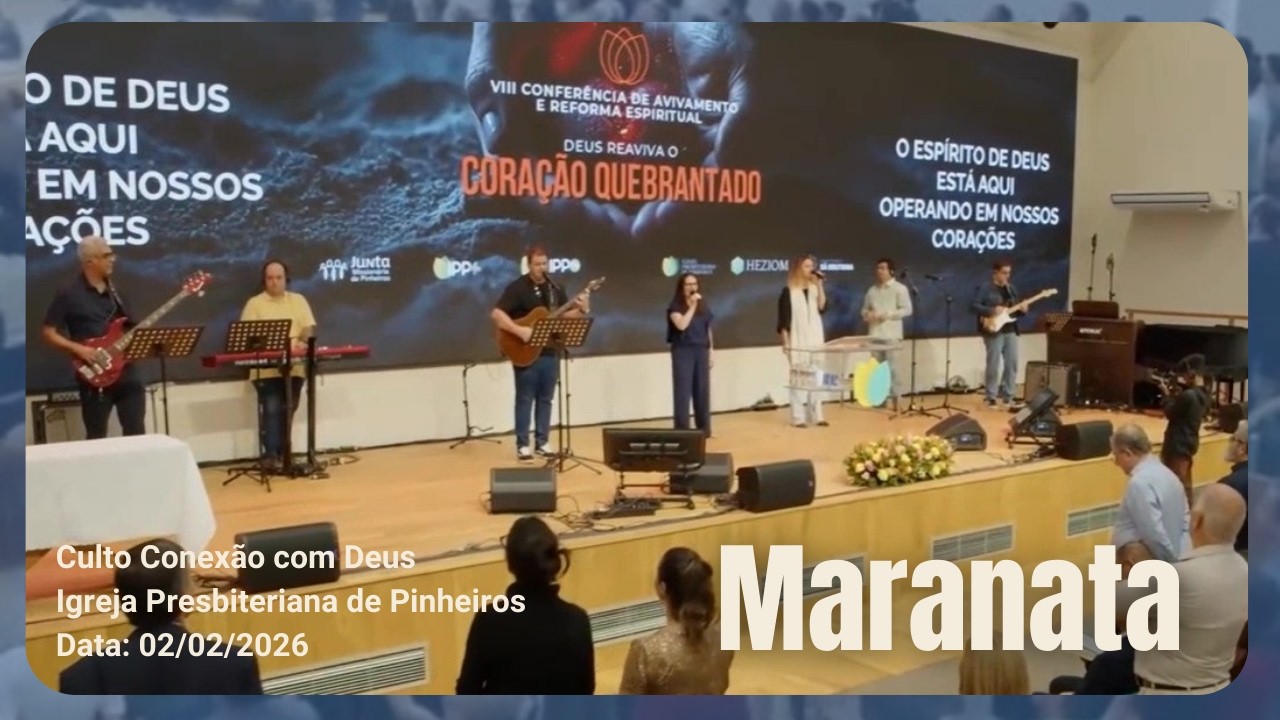 Maranata | Conexão com Deus | Igreja Presbiteriana de Pinheiros | IPP 02/02/2026