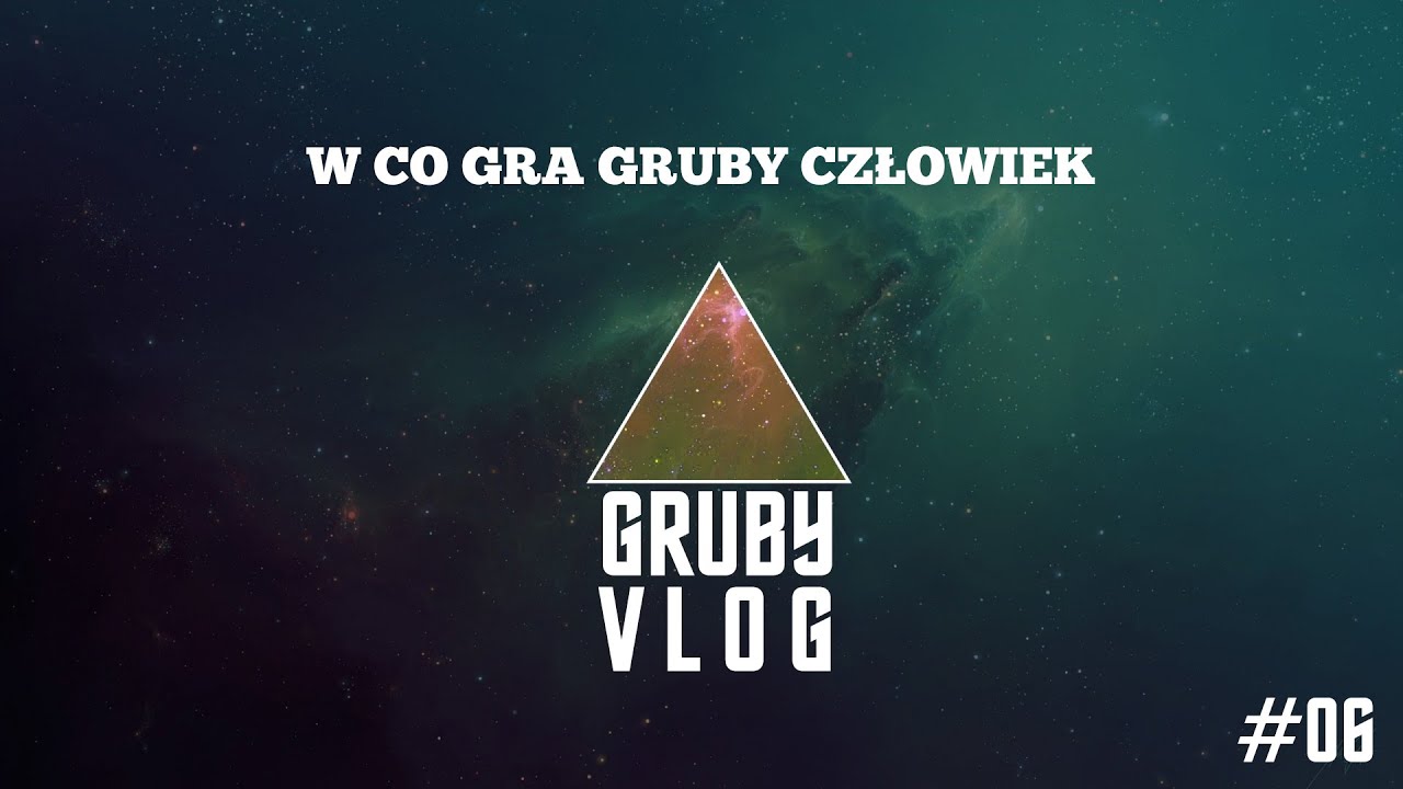 GRUBY VLOG #06 - W co grać by przytyć
