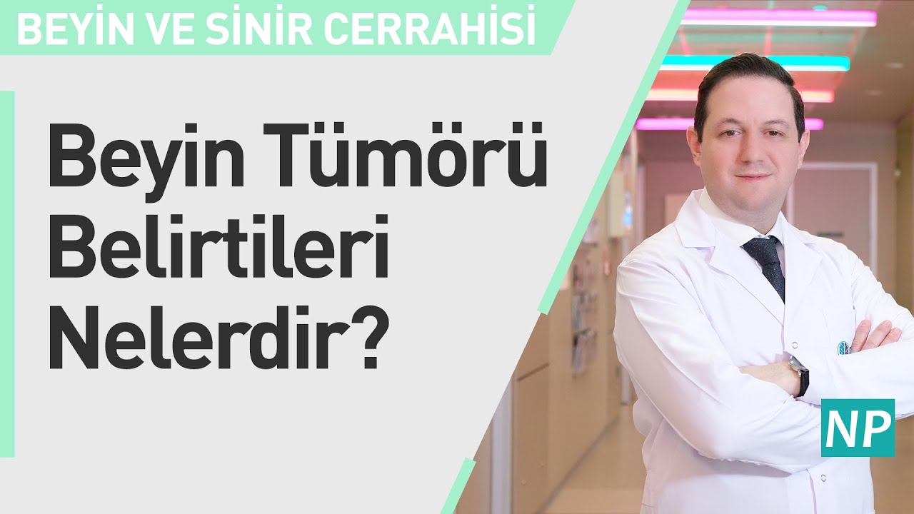 Beyin T&uuml;m&ouml;r&uuml; Belirtileri Nelerdir?