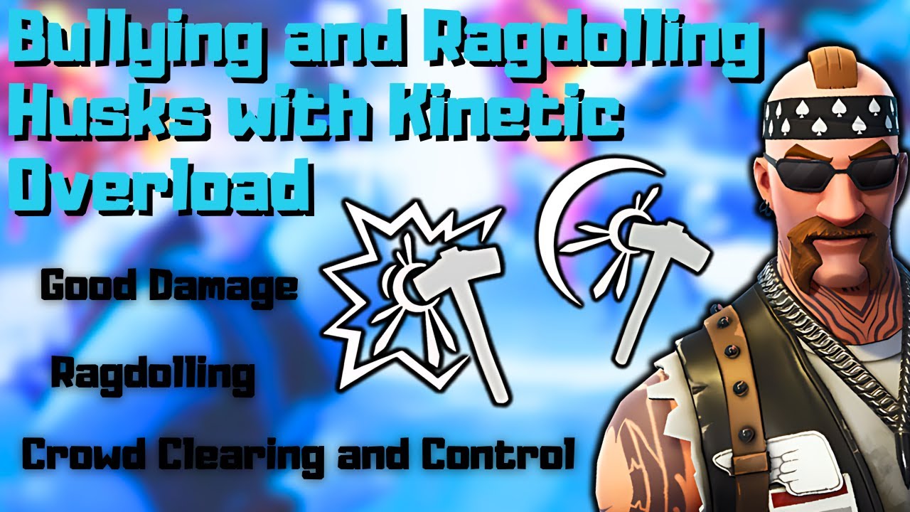 Bullying and Ragdolling Husks with Kinetic Overload - Fortnite: Save the World
