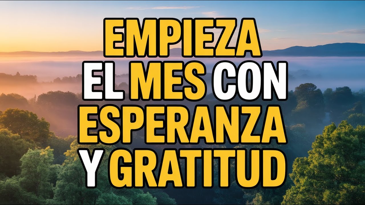 Una oración por un nuevo mes | Comenzando con gratitud, bendiciones y esperanza