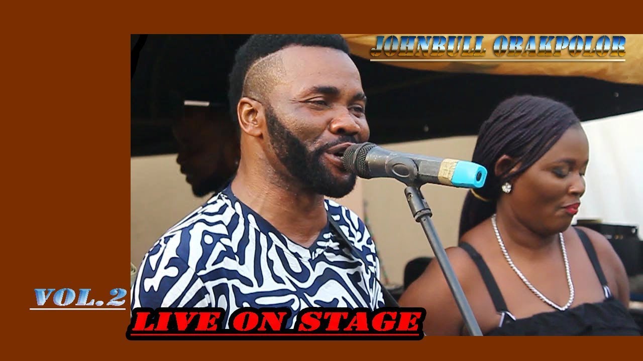 JOHNBULL OBAKPOLOR  LIVE ON STAGE VOL,2