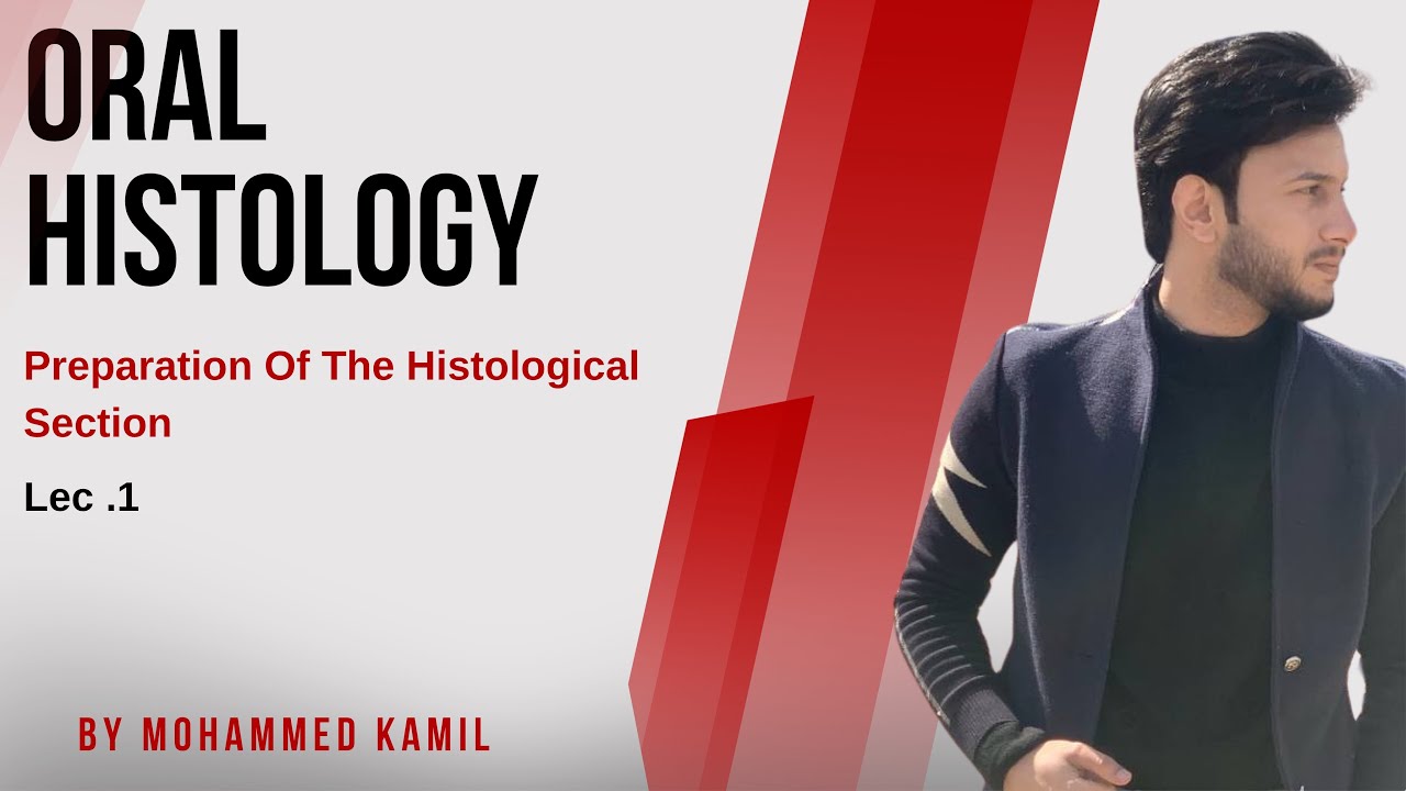 Oral histology lec.1 (Preparation Of The Histological Section)