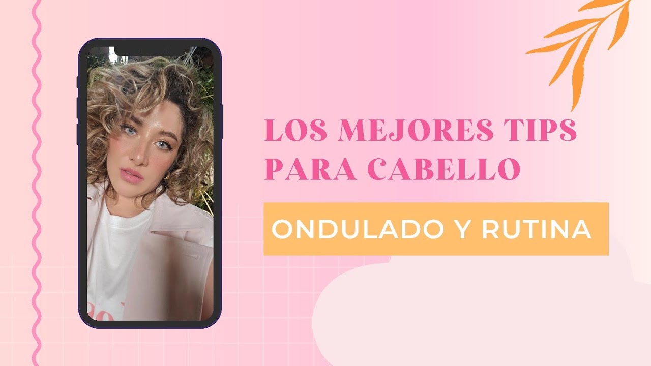 Los mejores tips para cabello ondulado 🧜🏼‍♀️🧜🏼‍♀️ RUTINA