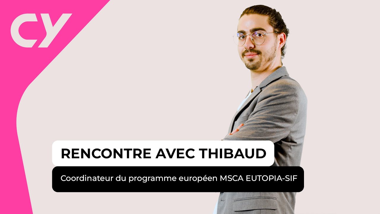 Rencontre avec Thibaud | CY Cergy Paris Université