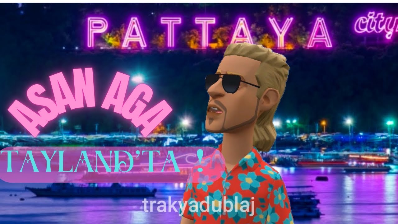 Асан Ага в Таиланде! #trakyadublaj