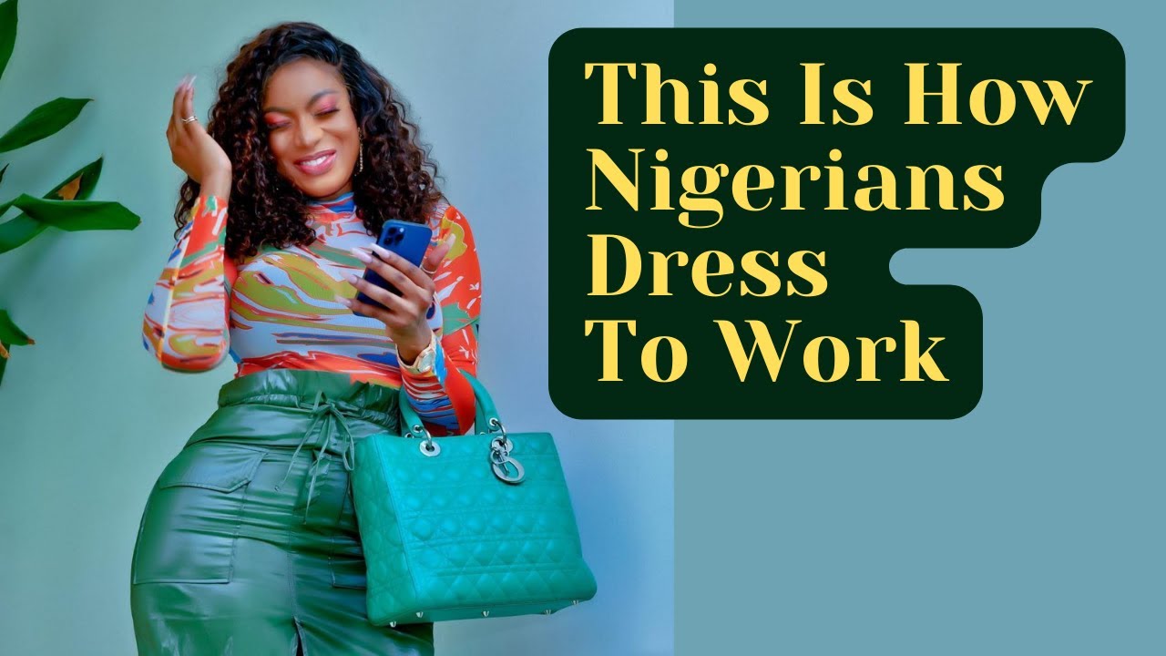 How To Dress In Nigeria / Tips For Visitors