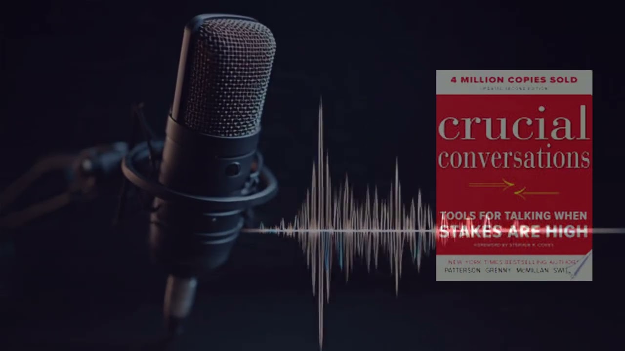 Crucial Conversations: The 10 Most Powerful Lessons - Kerry Patterson et al.