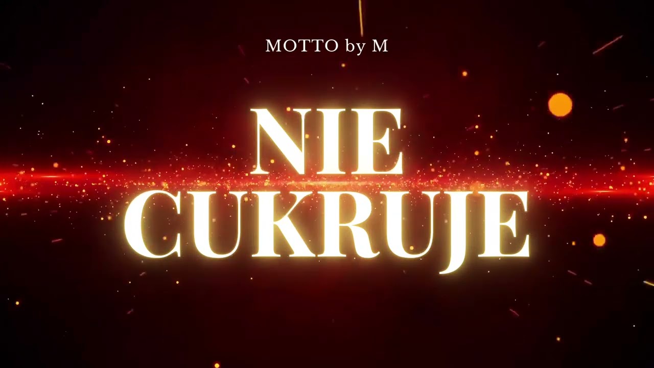 MOTTO by M - NIE CUKRUJE (Official Music)