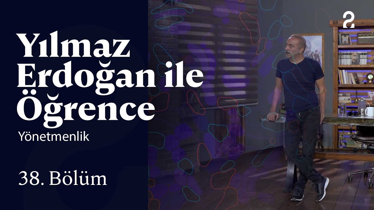 Y&ouml;netmenlik | Yılmaz Erdoğan ile &Ouml;ğrence | 38. B&ouml;l&uuml;m @trt2