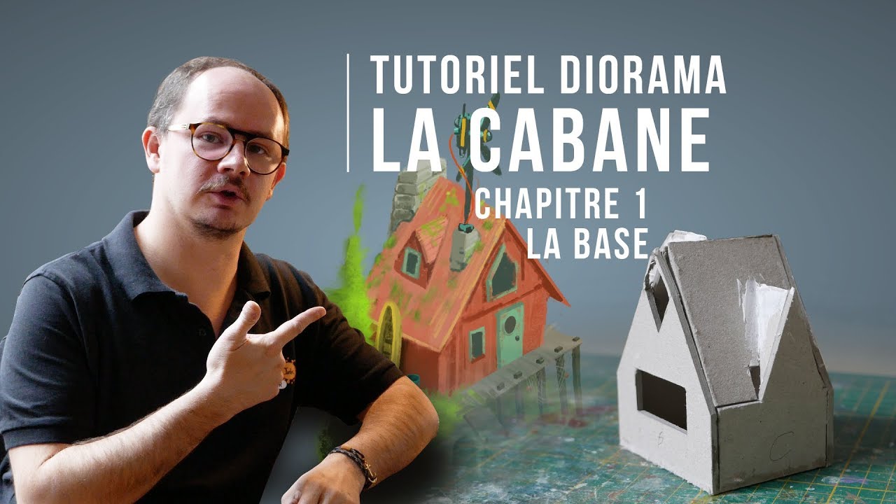 Tutoriel Diorama Cabane Chapitre 1