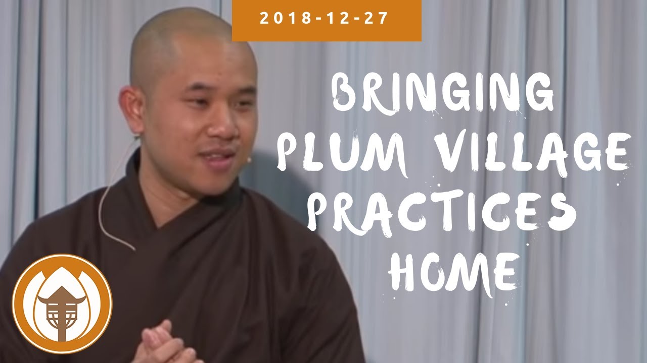 Bringing Plum Village Practices Home | Dharma Talk by Br Pháp Hữu, 2018 12 27