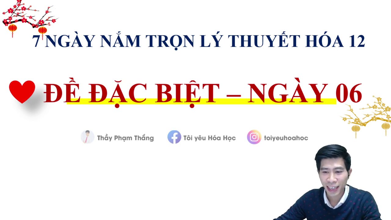 7 NGÀY NẮM TRỌN LÝ THUYẾT HÓA 12| NGÀY SỐ 06