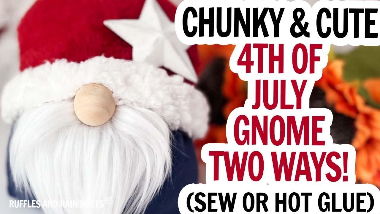 4th of July Gnome / Chunky Gnome / Gnome Pattern / No Sew Gnome / Patriotic Gnome