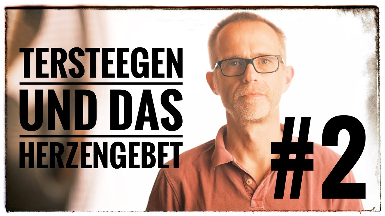 Gerhard Tersteegen und das Herzensgebet.  Teil 2. Von Madame Guyon inspiriert.