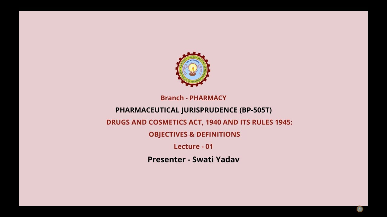 Pharmaceutical Jurisprudence| Drugs & Cosmetics Act,1940 & its Rules 1945: Objectives & Definitions|