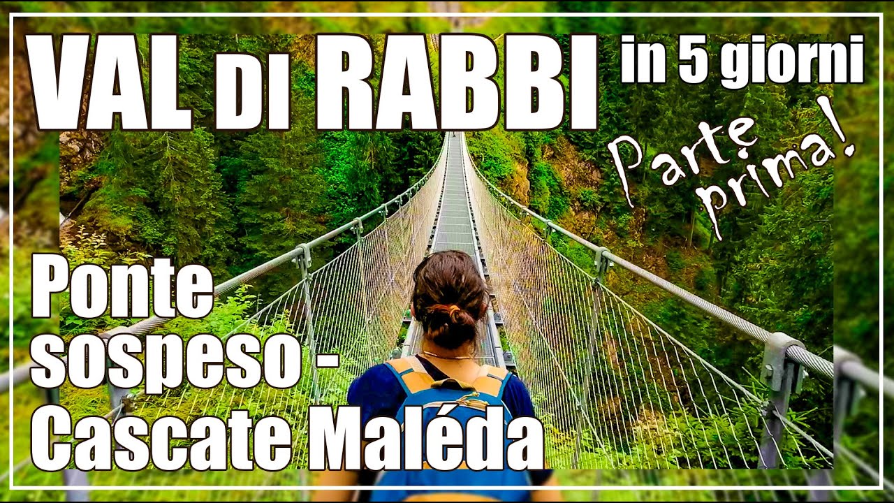 VAL di RABBI: Tutto ciò che DOVETE VEDERE - Ponte Sospeso, Cascate Ragaiolo, Val Maleda - Parte 1