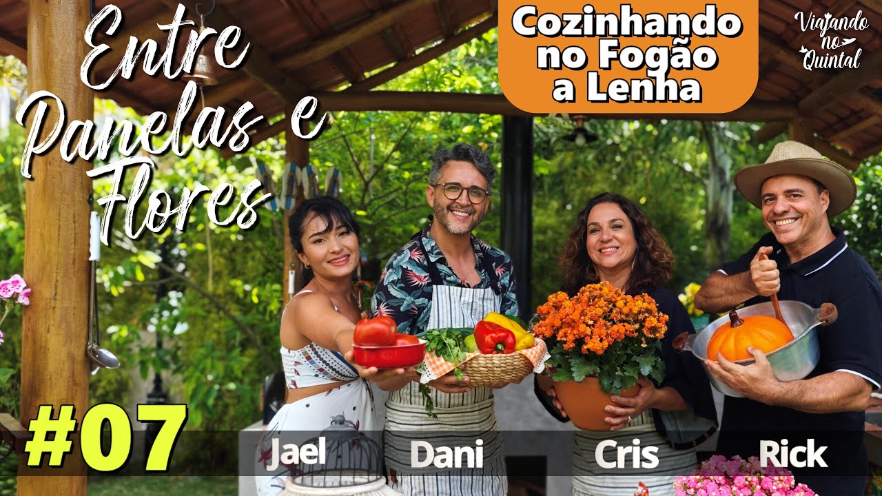 7 - COZINHANDO NO FOG&Atilde;O A LENHA   DANI E CRIS   ENTRE PANELAS E FLORES