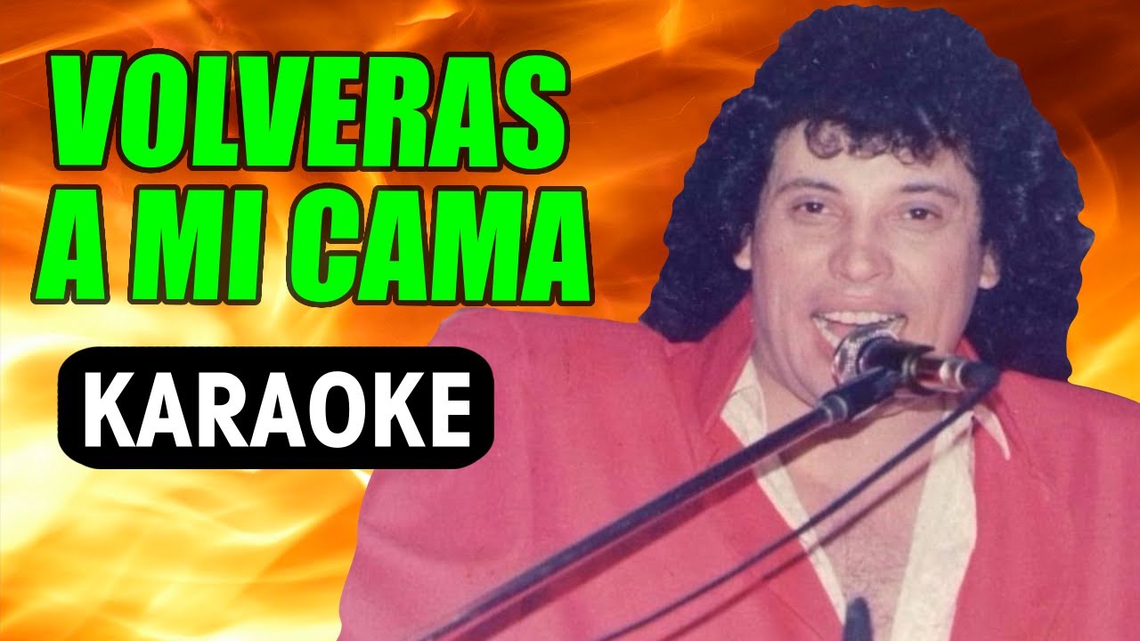 VOLVERAS A MI CAMA Sebastián / Karaoke con letra