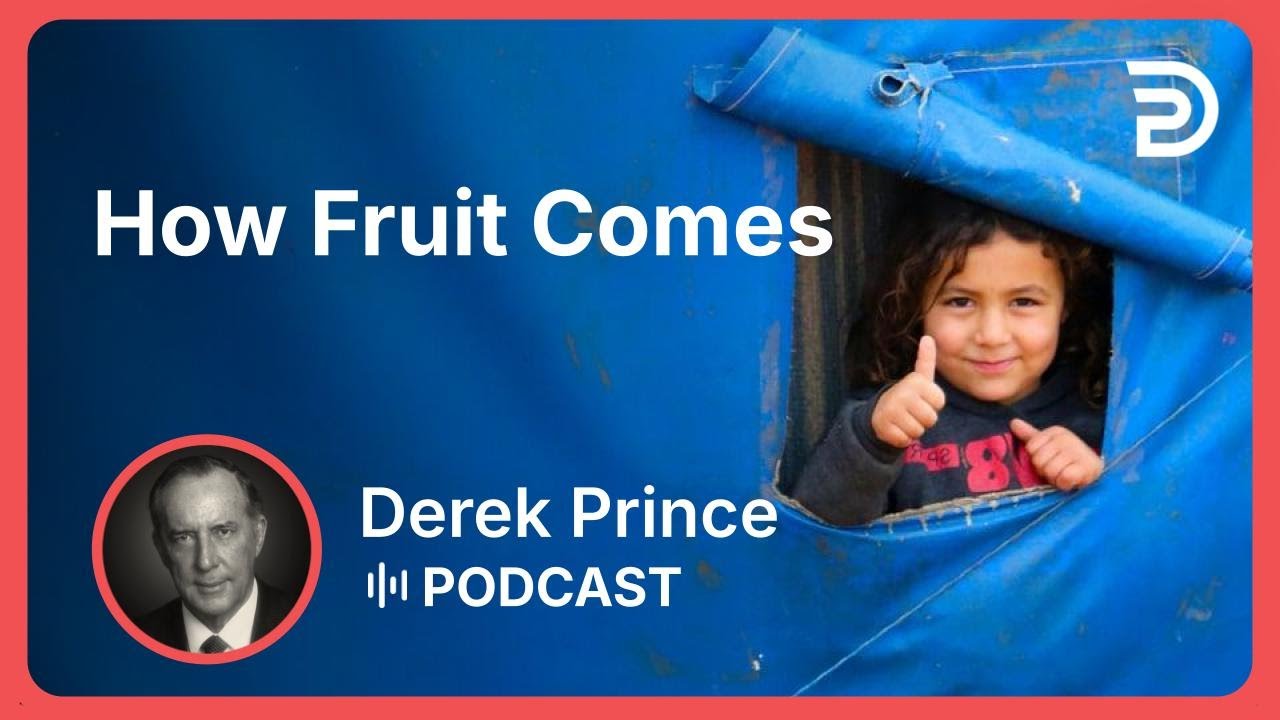 How Fruit Comes | Part 1 - Fruit of the Spirit | Derek Prince