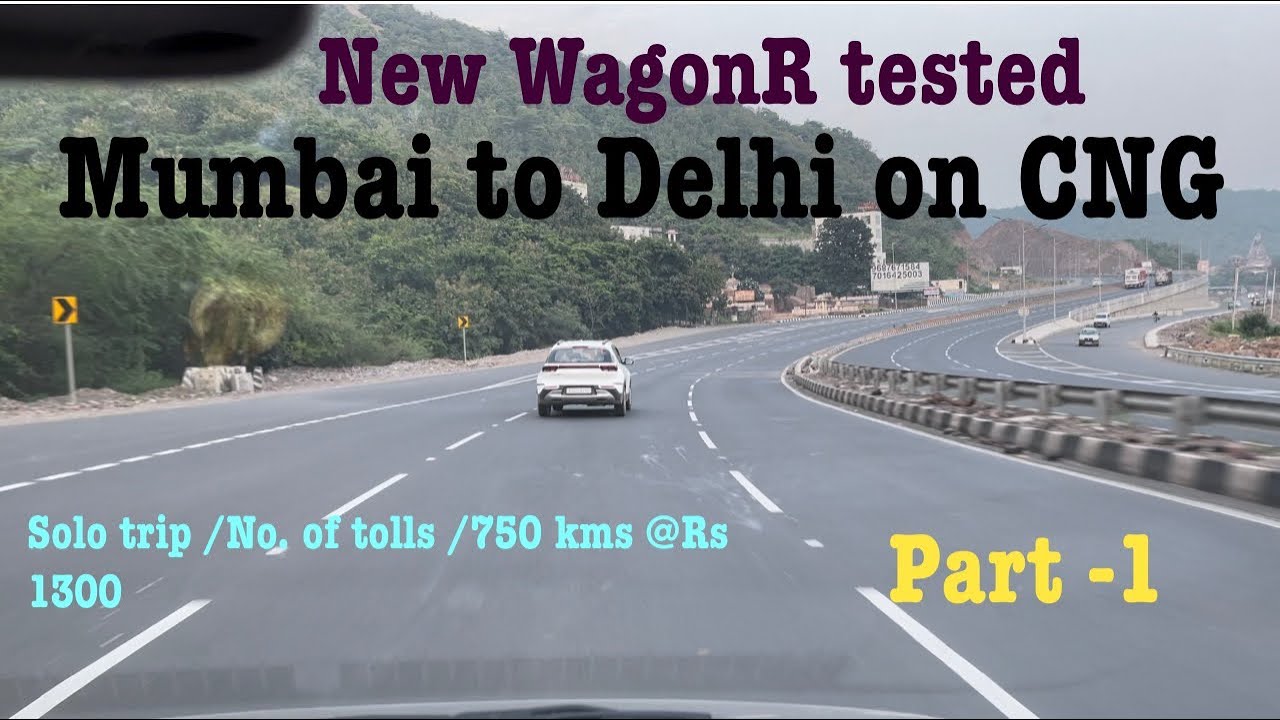 Mumbai to Delhi by Road | trip on CNG / New WagonR tested