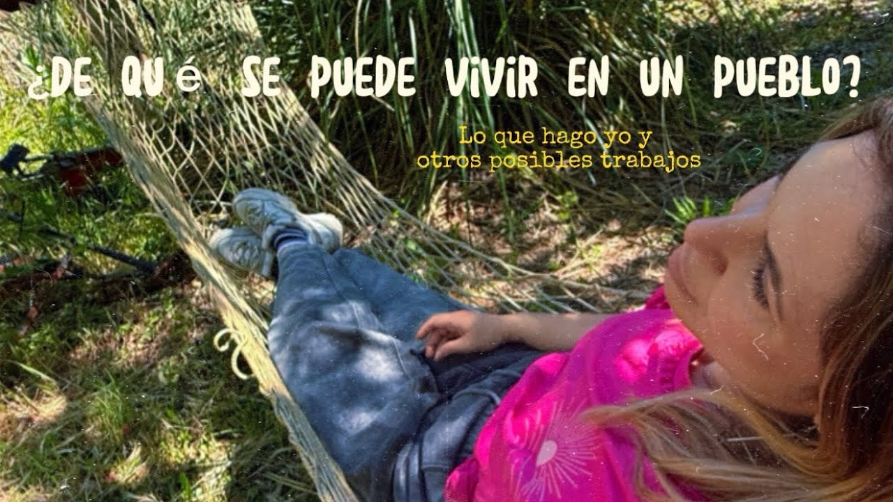 Cómo me gano la vida en el campo + ideas para vivir en un pueblo