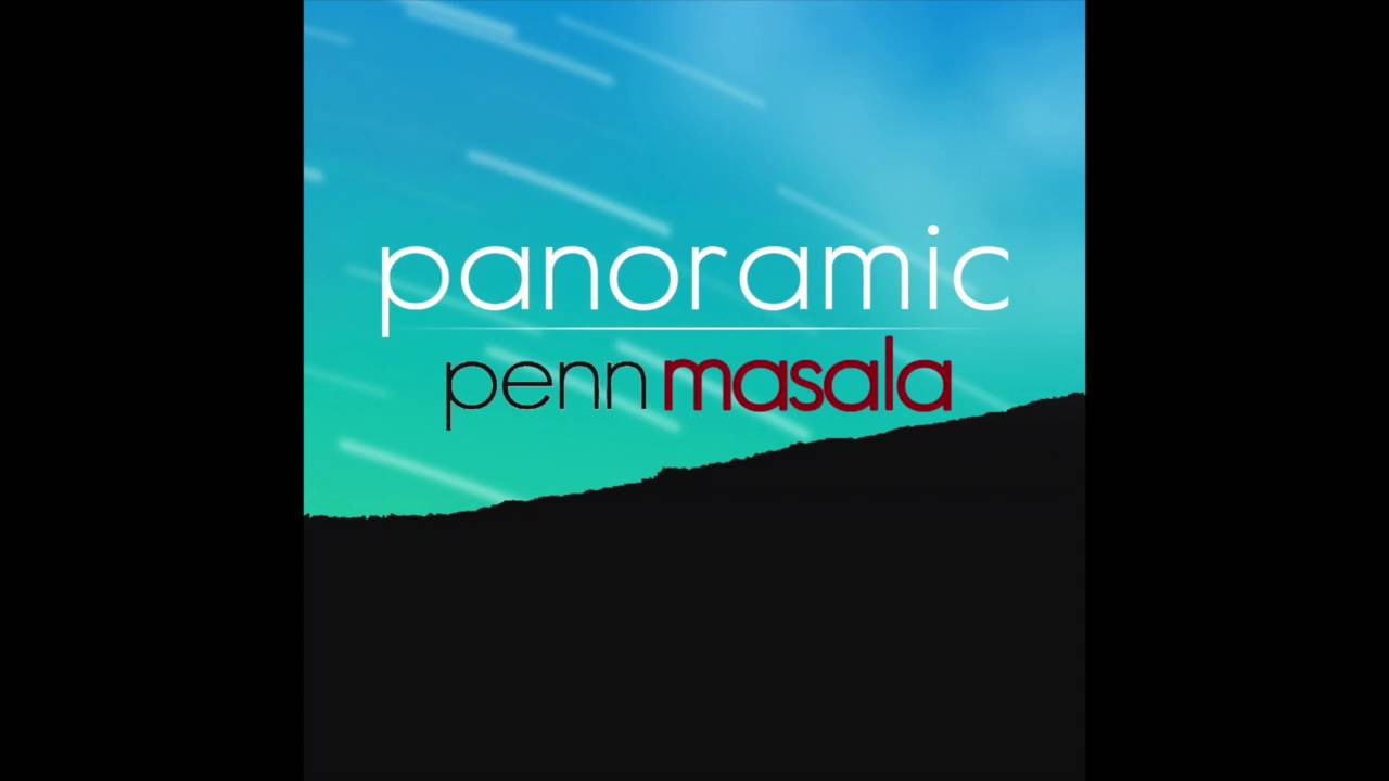 She Will Be Loved / O Re Piya - Penn Masala
