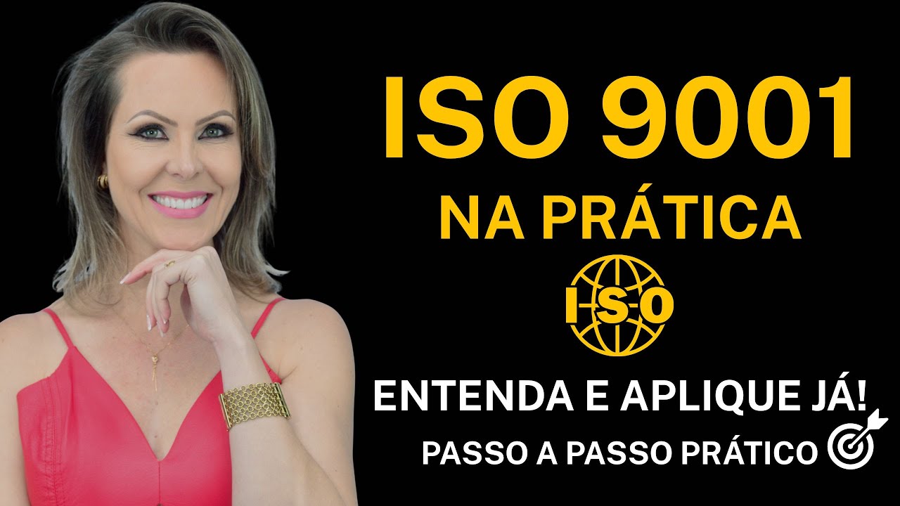 O QUE É A ISO 9001 E COMO APLICAR NA PRÁTICA