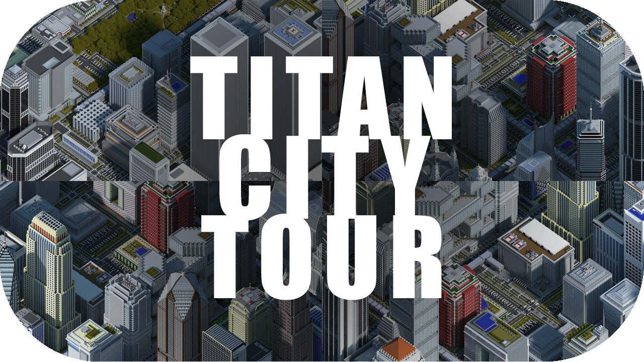 Minecraft - Titan City V4 TOUR & DOWNLOAD