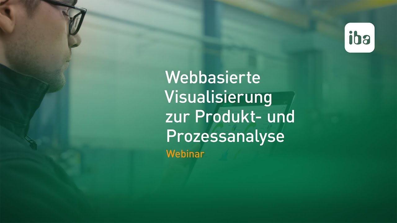Webinar: Webbasierte Visualisierung zur Produkt- und Prozessanalyse