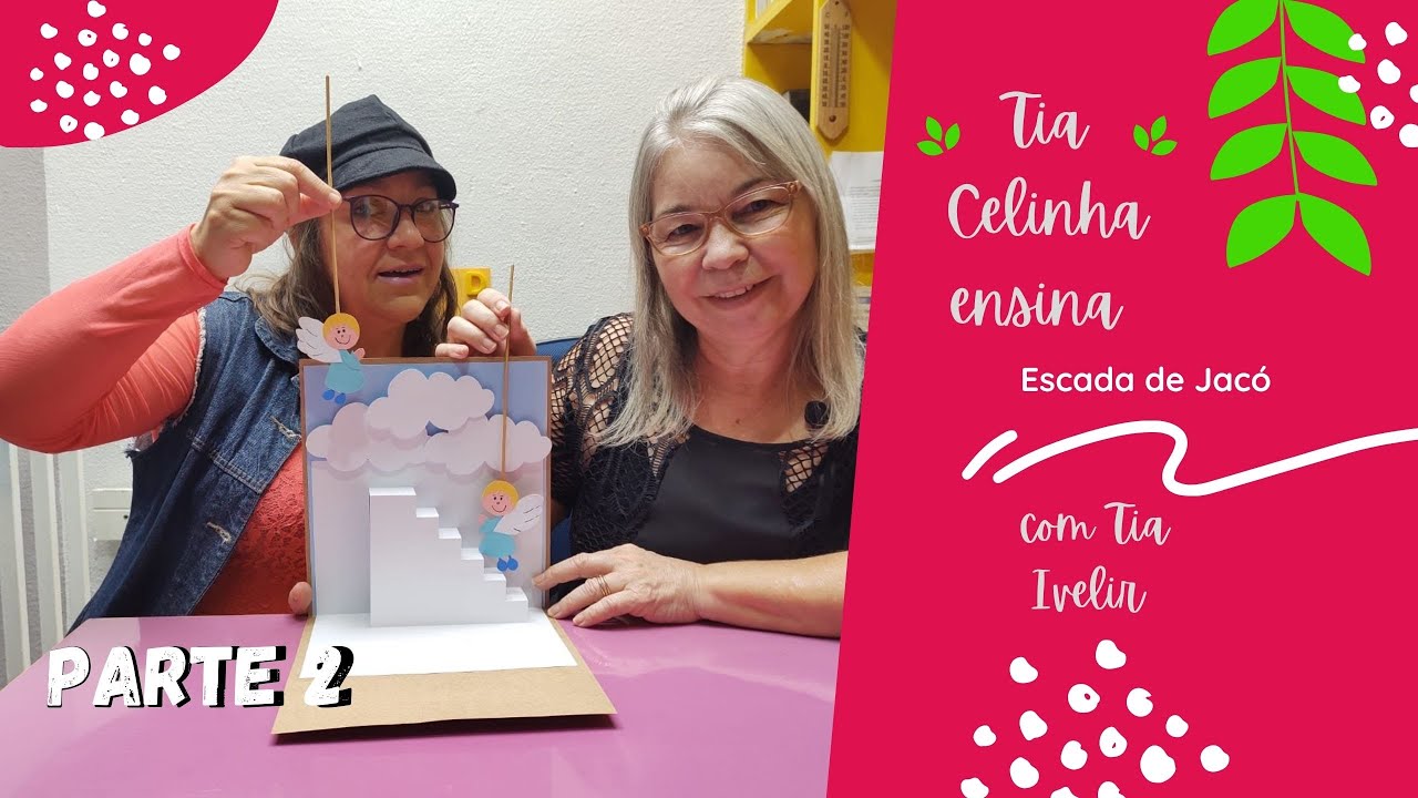 Cartão escada de Jacó parte 2 -Tia Celinha ensina com Tia Ivelir - Equipe to na Benção