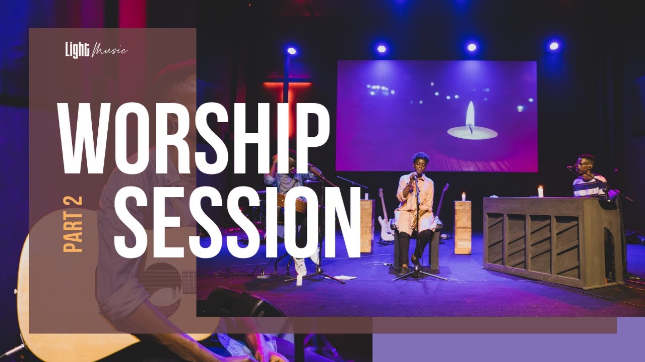 Worship Session | Light Music & Anrison Vestine (Part 2)
