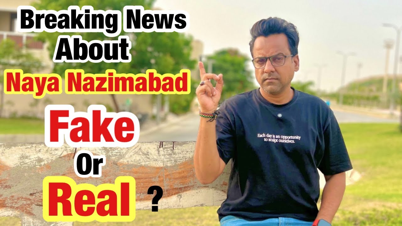 Fake Or Real || Naya nazimabad update ||Real Estate update 