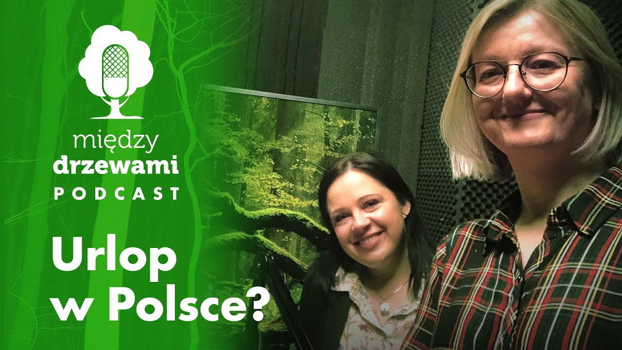 Między Drzewami #17 Urlop w Polsce? Czemu nie!  [gość: Anna Pikus, DGLP] | PODCAST