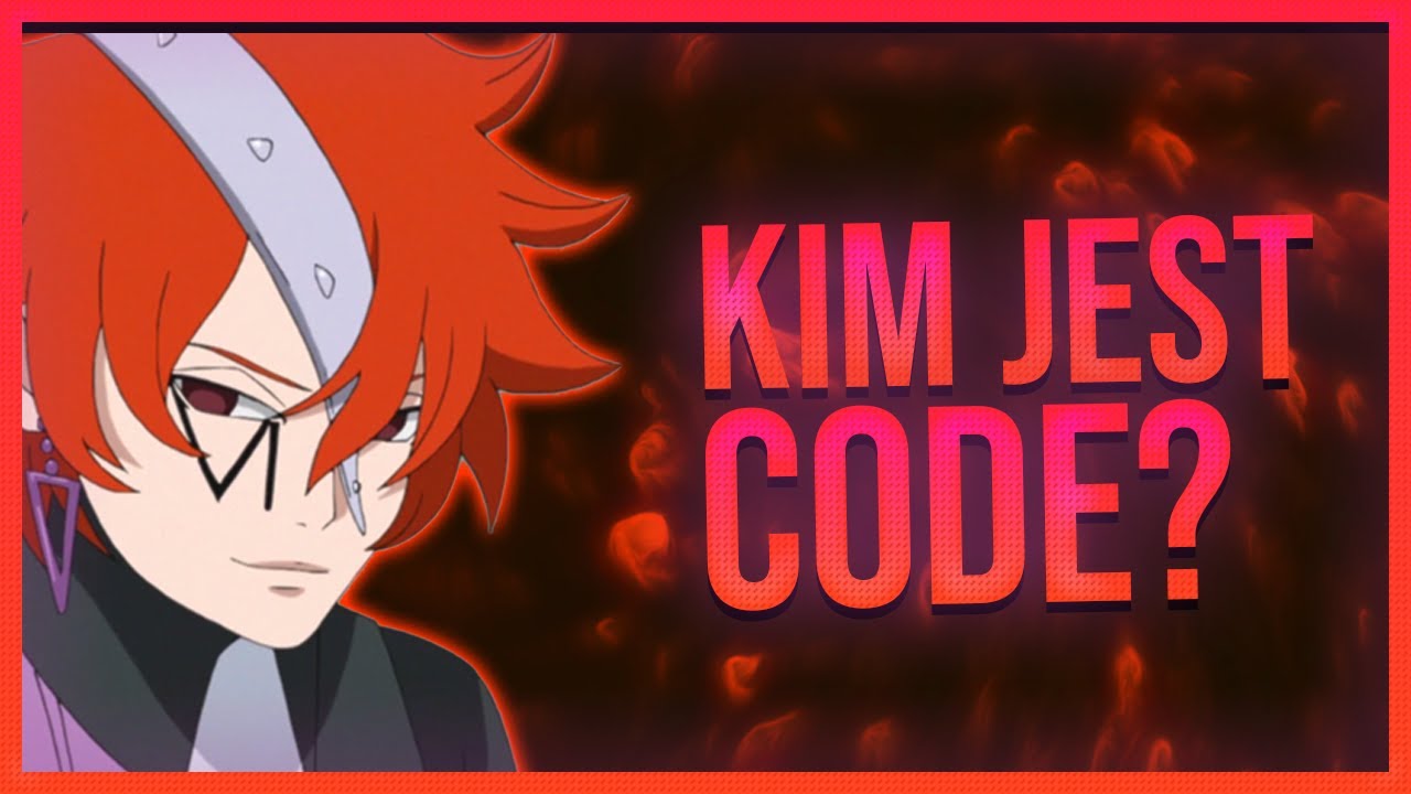 KIM JEST CODE - BORUTO