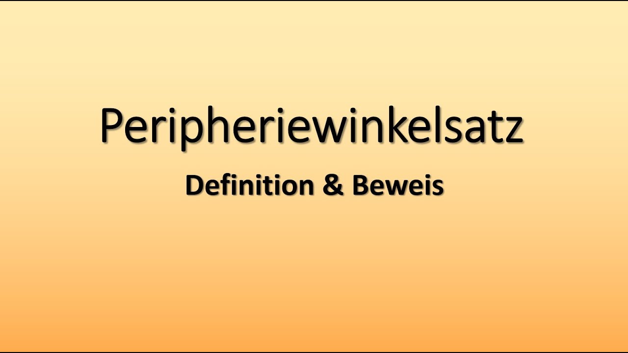 Der Peripheriewinkelsatz Teil I