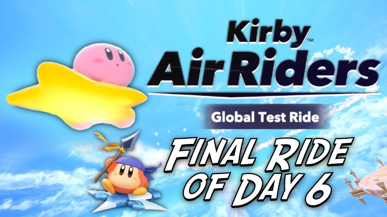 Kirby Air Riders Global Test Ride   Final Ride of Day 6
