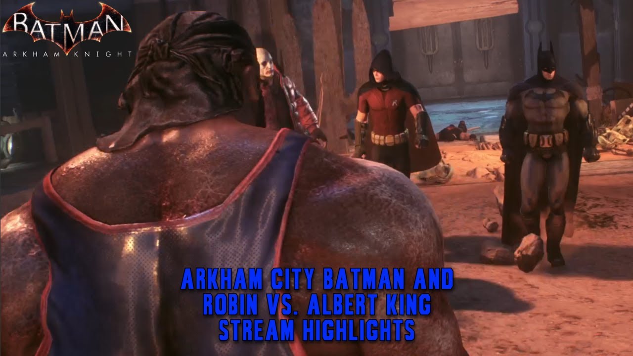 Arkham City Batman and Robin vs. Albert King | Batman Arkham Series Marathon Stream Highlights