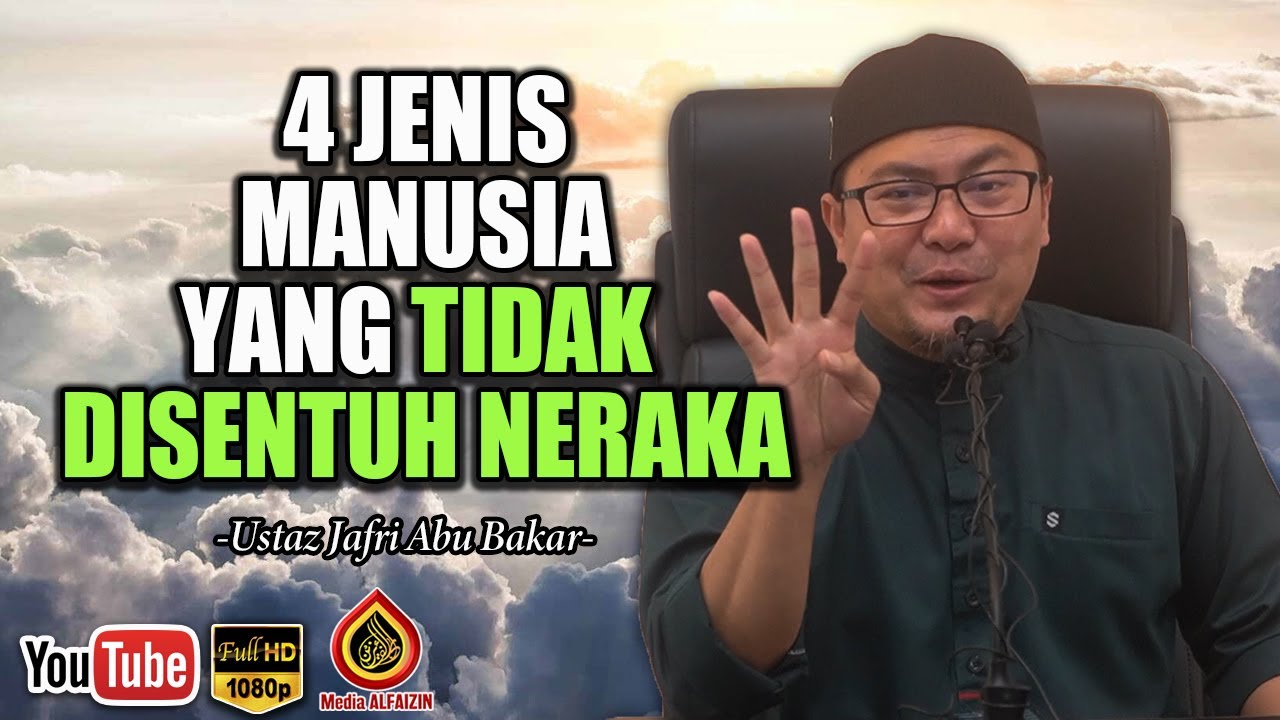 4 Golongan Yang Tak Disentuh Neraka - Ustaz Jafri Abu Bakar