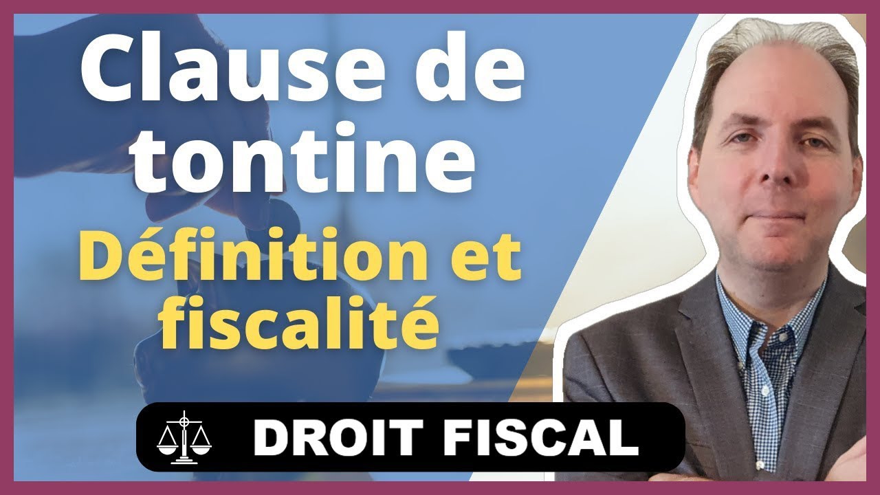 Clause de Tontine : Définition et Fiscalité